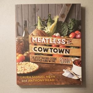 Meatless in cowtown Texas style cookbook